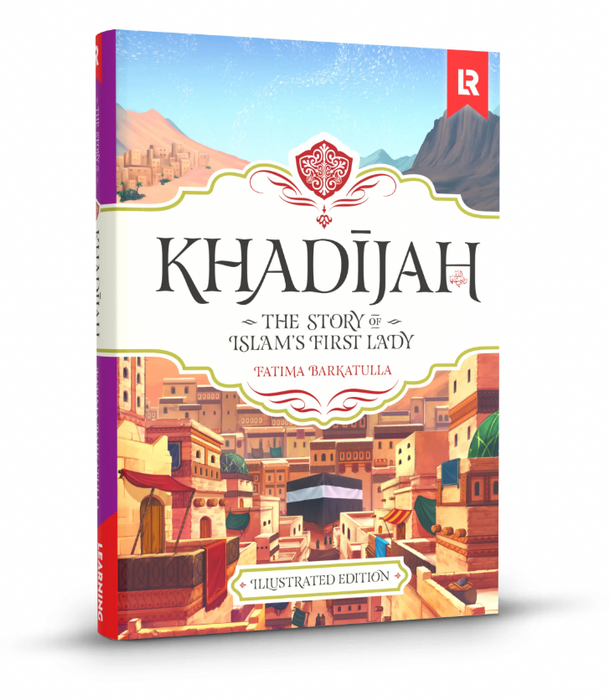 Khadijah: The Story of Islam's First Lady
