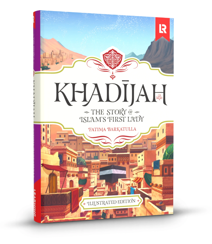Khadijah: The Story of Islam's First Lady